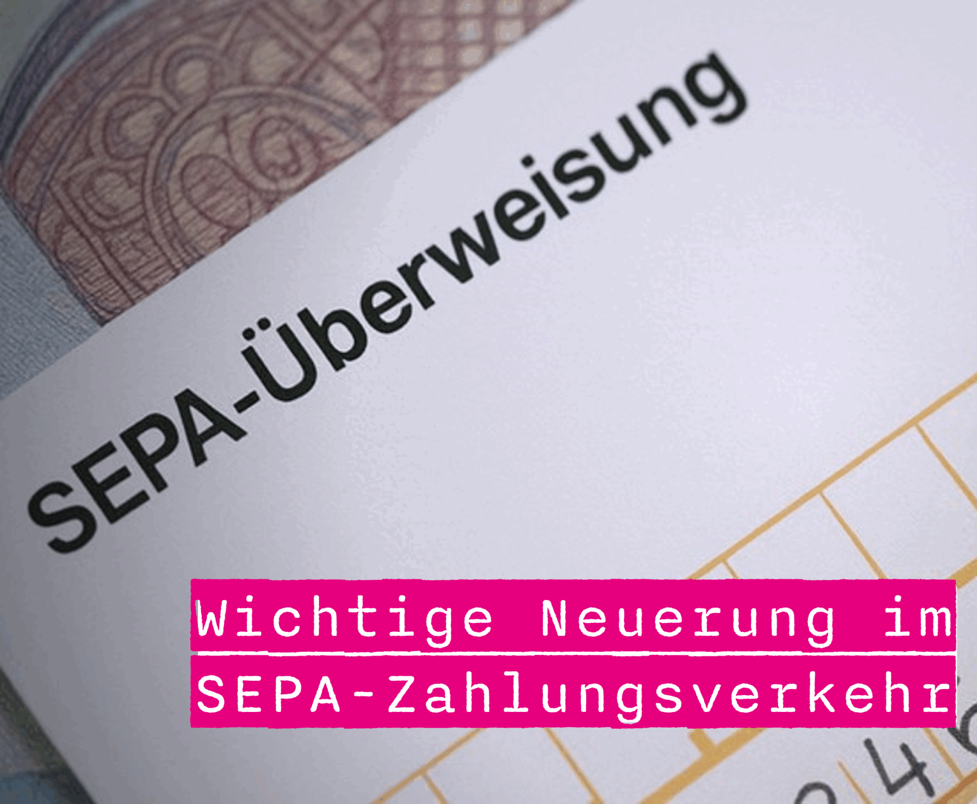 Wichtige Änderung bei SEPA-Zahlungen